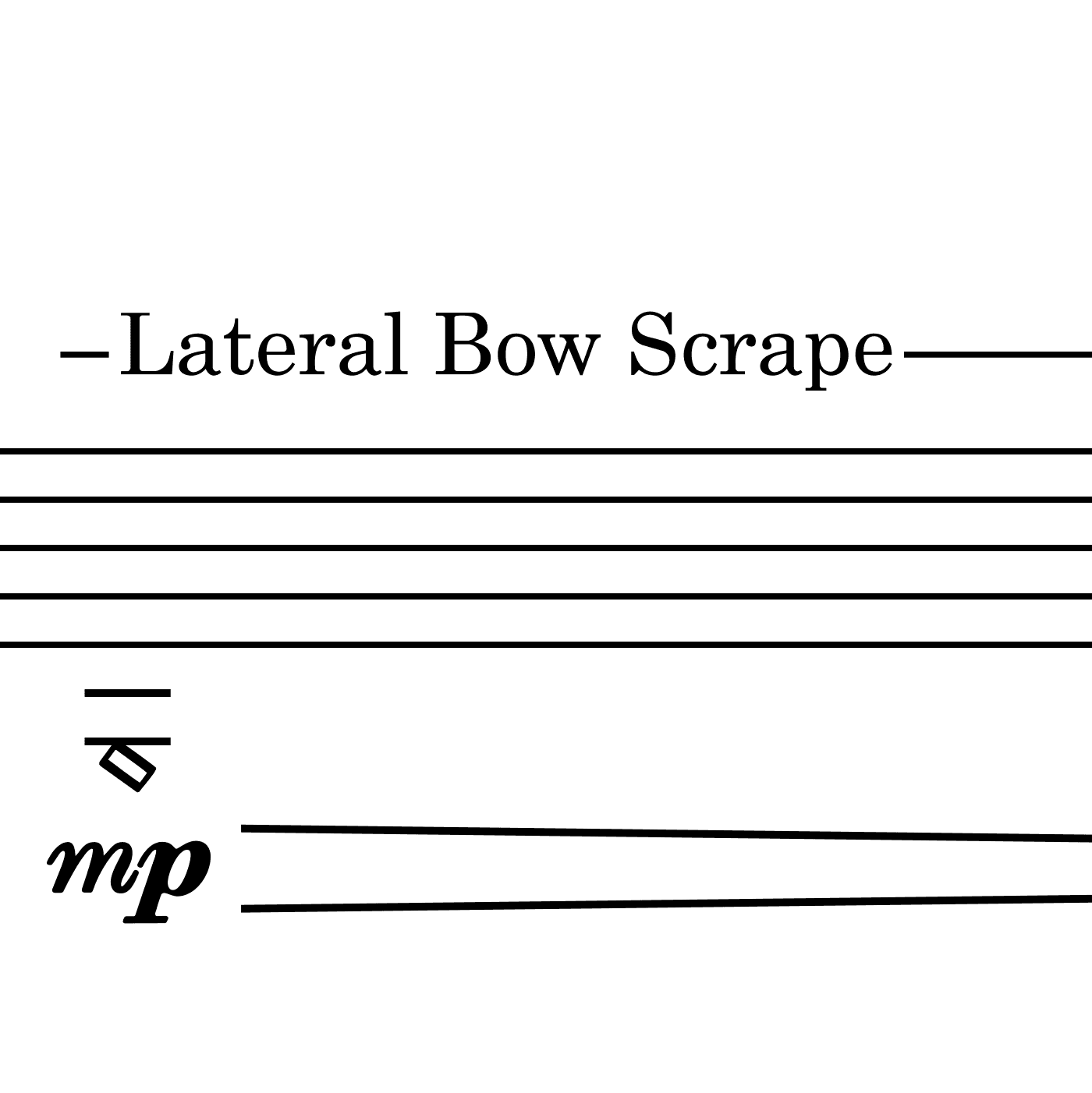 Lateral bow scrape